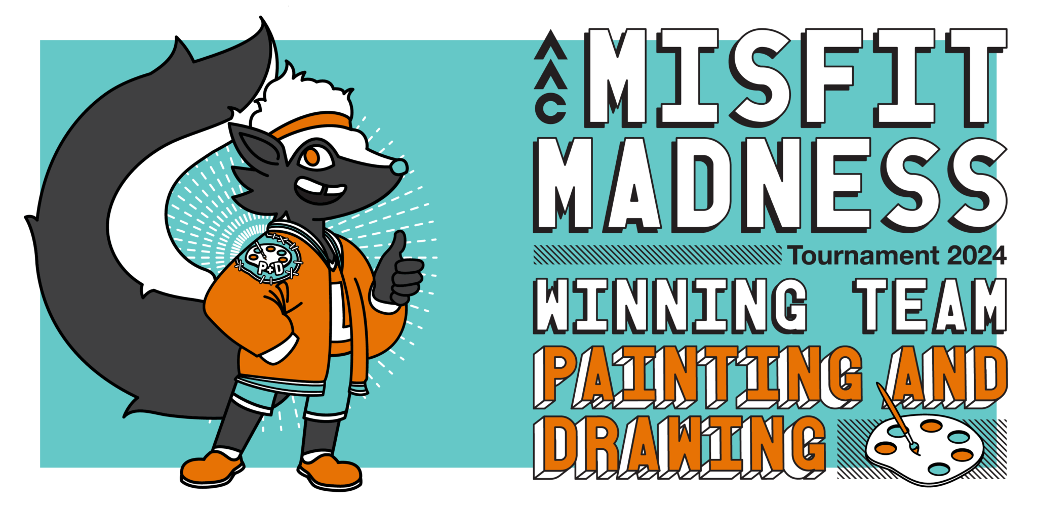 Skunk wearing a varsity jacket with a patch on the sleeve. Words: AAC Misfit Madness Winning Team Painting and Drwing